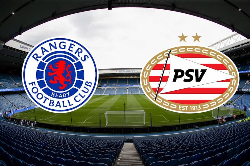 Nhận định Rangers vs PSV Eindhoven 17/8/22