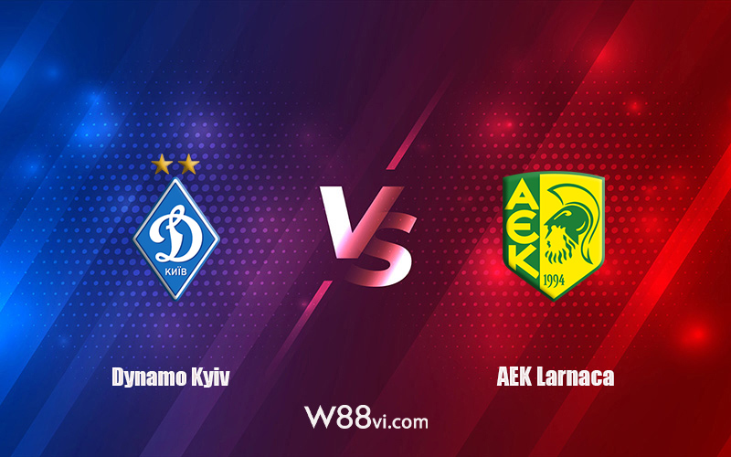 Nhận định kèo nhà cái W88: Tips bóng đá Dynamo Kyiv vs AEK Larnaca 02h00 ngày 16/09/2022