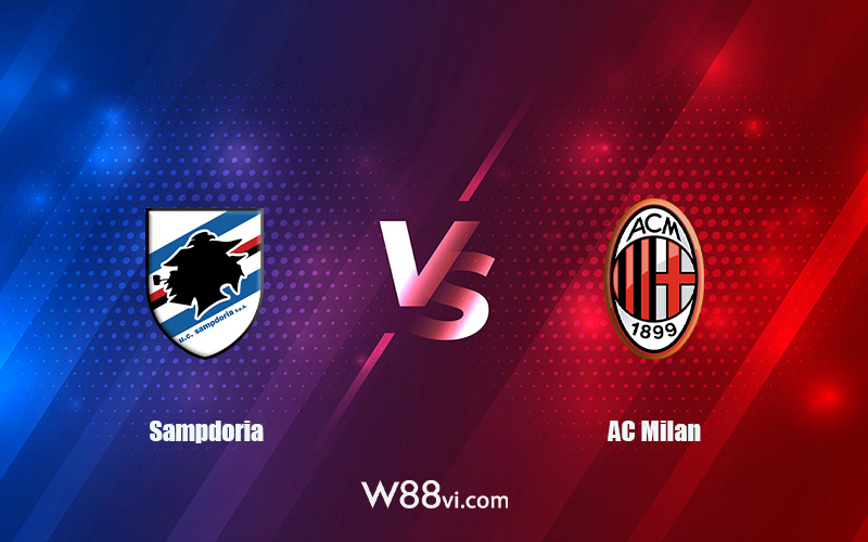 Nhận định kèo nhà cái W88: Tips bóng đá Sampdoria vs AC Milan 01h45 ngày 11/09/2022