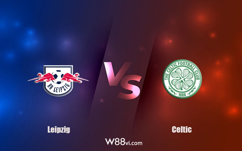 Nhận định kèo nhà cái W88: Tips bóng đá Leipzig vs Celtic 23h45 ngày 05/10/2022