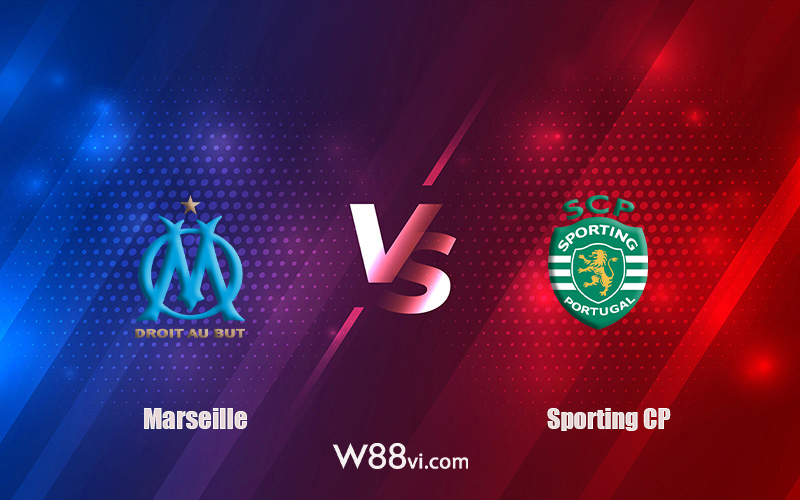Nhận định kèo nhà cái W88: Tips bóng đá Marseille vs Sporting CP 23h45 ngày 04/10/2022 
